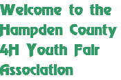Welcome to the Hampden County 4H Youth Fair Association